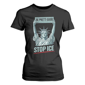 Be Pretti Good Stop Ice T Shirt For Women Statue Of Liberty Minneapolis Protest TS11 Black Print Your Wear