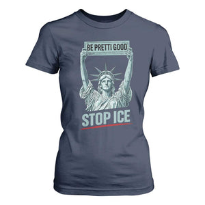 Be Pretti Good Stop Ice T Shirt For Women Statue Of Liberty Minneapolis Protest TS11 Navy Print Your Wear