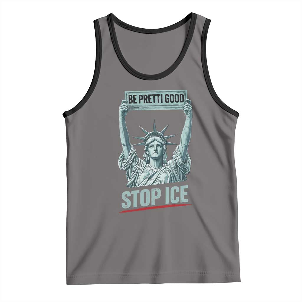 Be Pretti Good Stop Ice Tank Top Statue Of Liberty Minneapolis Protest TS11 Deep Heather Black Print Your Wear