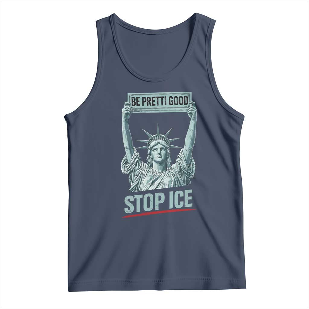 Be Pretti Good Stop Ice Tank Top Statue Of Liberty Minneapolis Protest TS11 Navy Print Your Wear