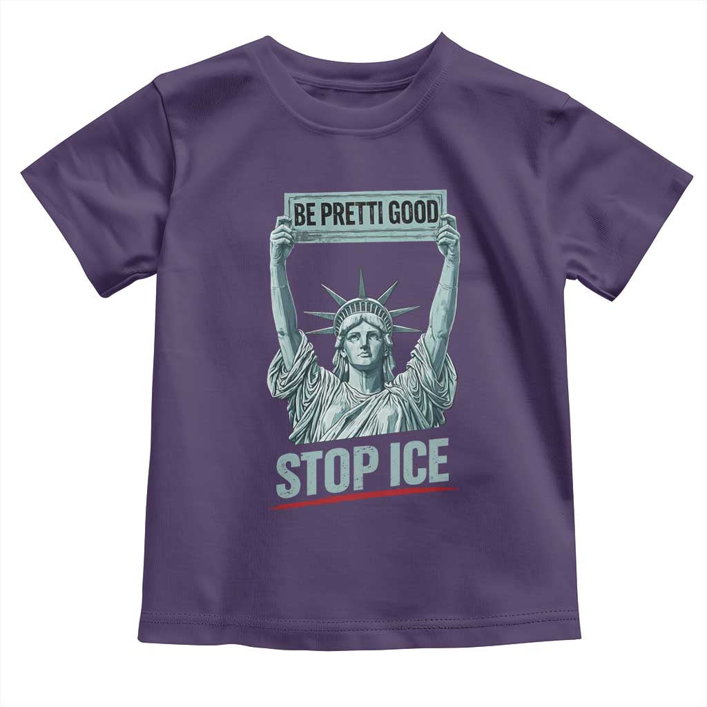 Be Pretti Good Stop Ice Toddler T Shirt Statue Of Liberty Minneapolis Protest TS11 Purple Print Your Wear