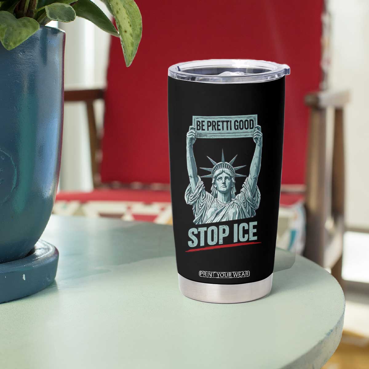 Be Pretti Good Stop Ice Tumbler Cup Statue Of Liberty Minneapolis Protest TS11 Print Your Wear