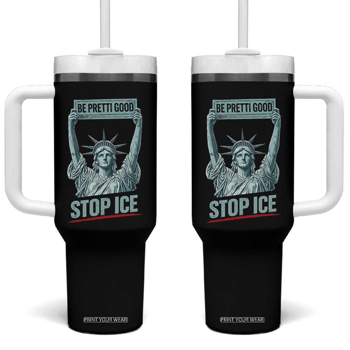 Be Pretti Good Stop Ice Tumbler With Handle Statue Of Liberty Minneapolis Protest TS11 One Size: 40 oz Black Print Your Wear