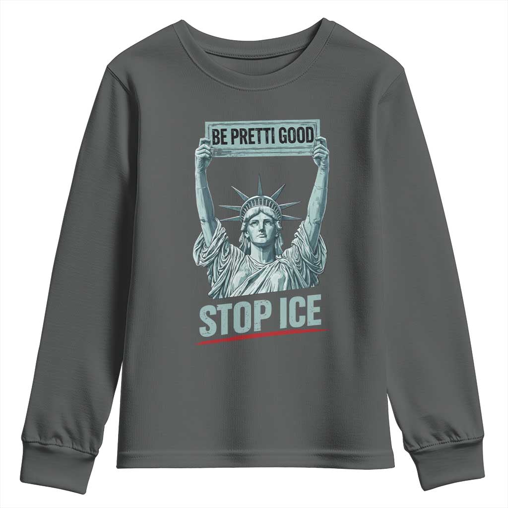 Be Pretti Good Stop Ice Youth Sweatshirt Statue Of Liberty Minneapolis Protest TS11 Dark Heather Print Your Wear