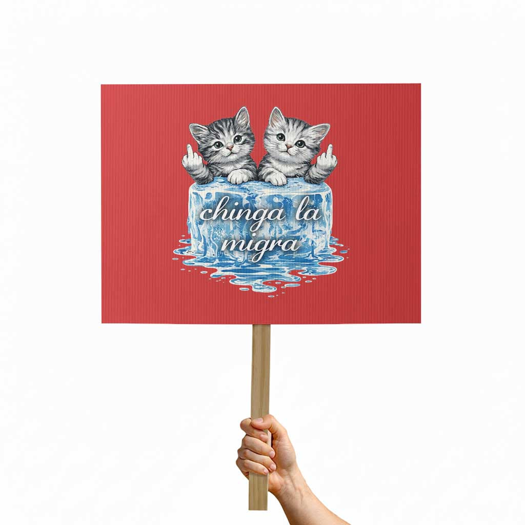 Chinga La Migra Protest Sign Cute Cat Melting Ice Pro Immigrant TS11 Horizontal 18
