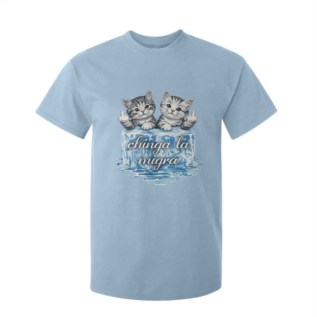 Chinga La Migra T Shirt For Kid Cute Cat Melting Ice Pro Immigrant TS11 Light Blue Print Your Wear