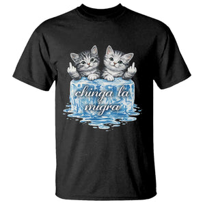 Chinga La Migra T Shirt Cute Cat Melting Ice Pro Immigrant TS11 Black Print Your Wear