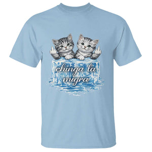Chinga La Migra T Shirt Cute Cat Melting Ice Pro Immigrant TS11 Light Blue Print Your Wear