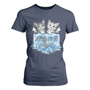 Chinga La Migra T Shirt For Women Cute Cat Melting Ice Pro Immigrant TS11 Navy Print Your Wear