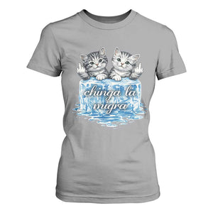 Chinga La Migra T Shirt For Women Cute Cat Melting Ice Pro Immigrant TS11 Sport Gray Print Your Wear