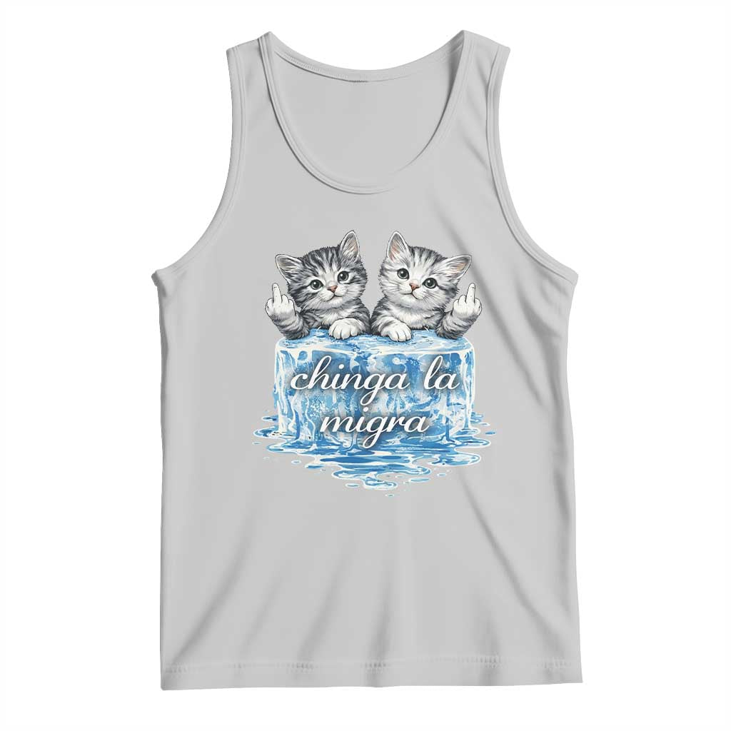 Chinga La Migra Tank Top Cute Cat Melting Ice Pro Immigrant TS11 Ash Print Your Wear