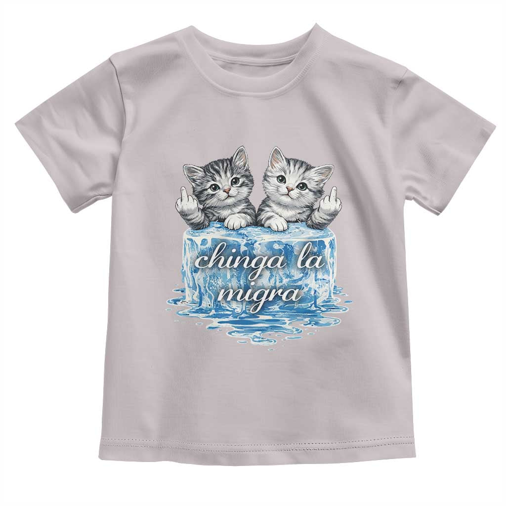 Chinga La Migra Toddler T Shirt Cute Cat Melting Ice Pro Immigrant TS11 Ice Gray Print Your Wear