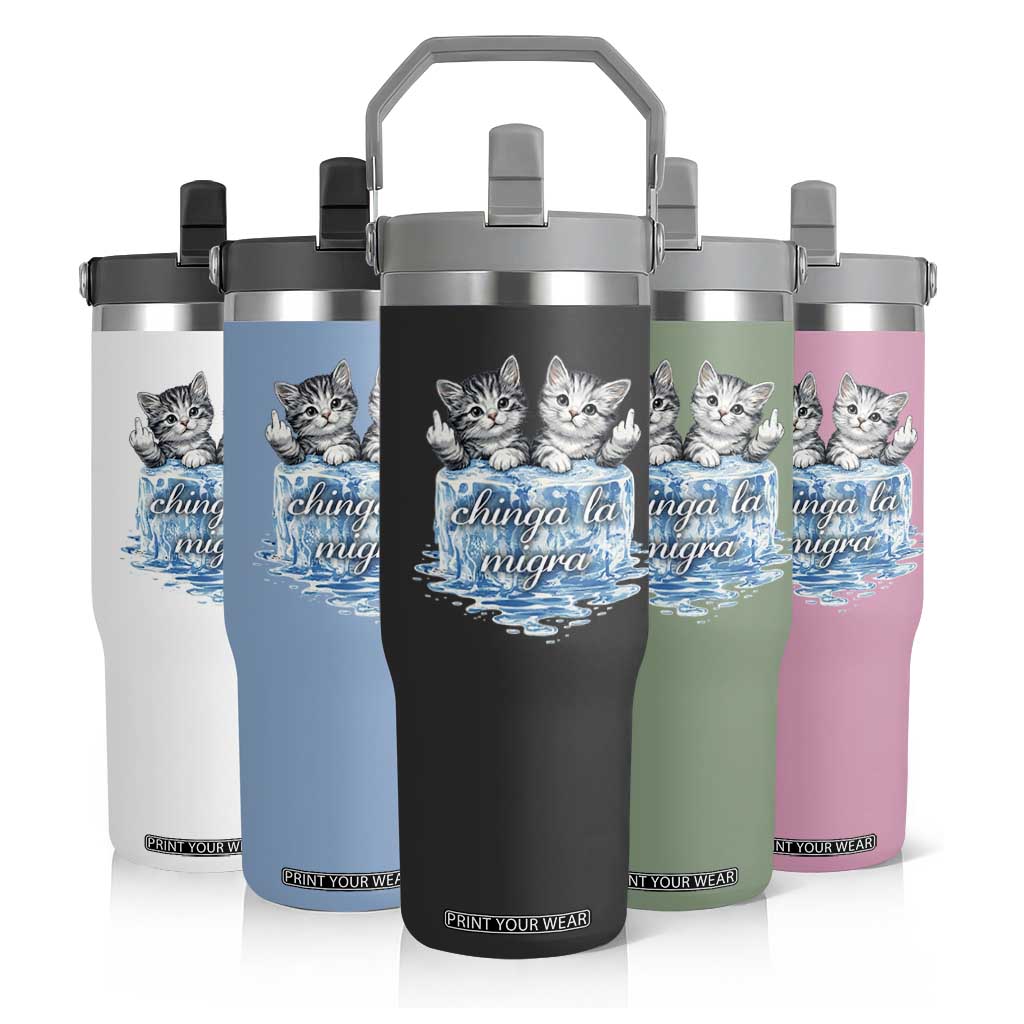 Chinga La Migra Flip Straw Tumbler Cute Cat Melting Ice Pro Immigrant TS11 Print Your Wear