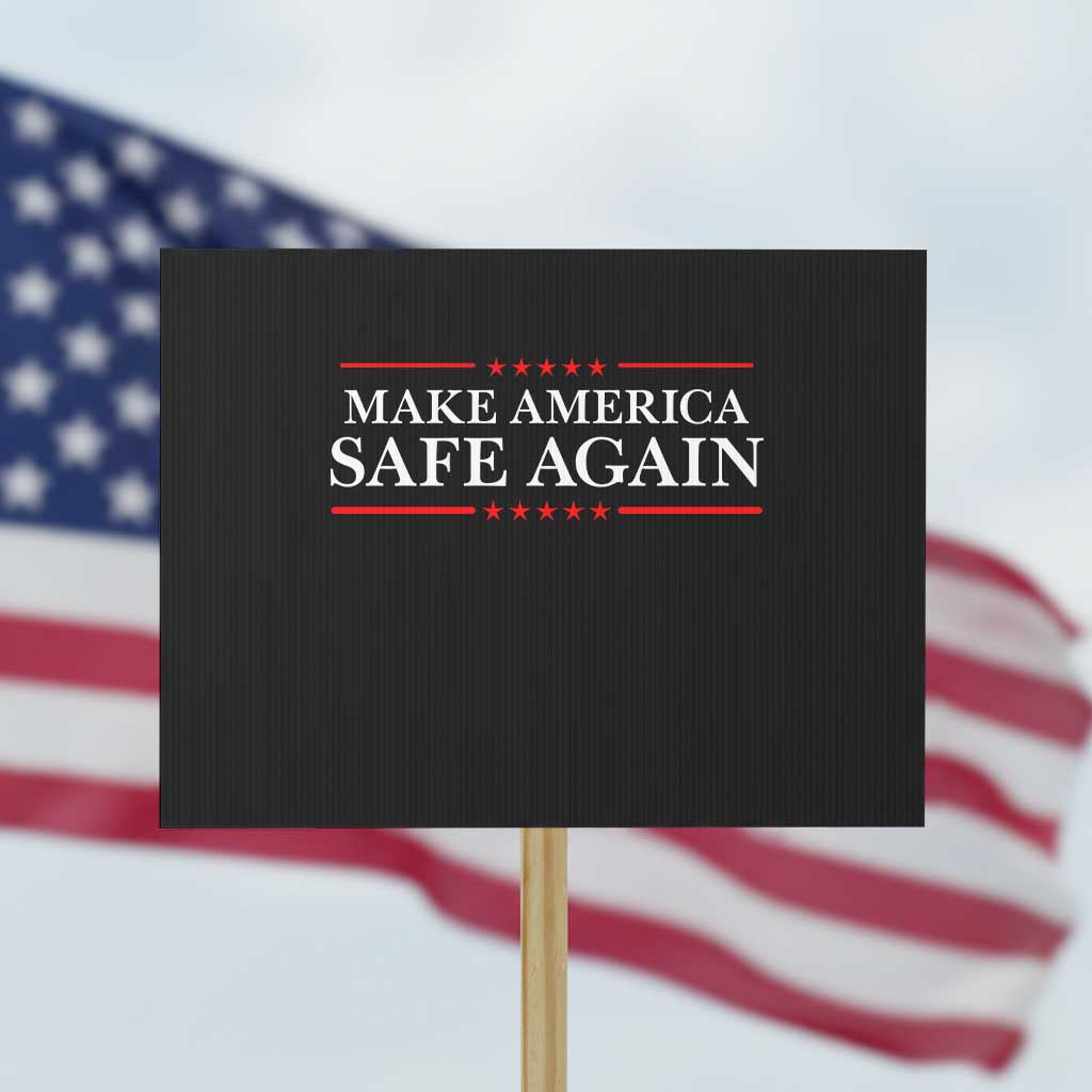 Make America Safe Again Protest Sign Funny US Patriotic 4th of July TS11 Horizontal 18