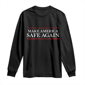 Make America Safe Again Long Sleeve Shirt Funny US Patriotic 4th of July TS11 Black Print Your Wear