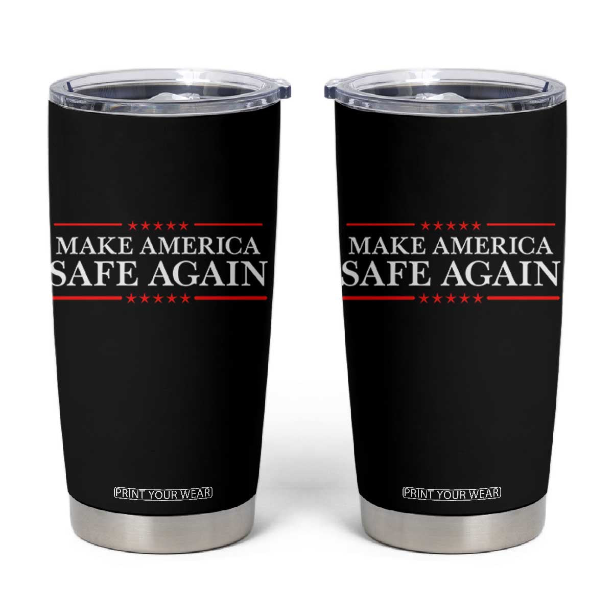 Make America Safe Again Tumbler Cup Funny US Patriotic 4th of July TS11 Black Print Your Wear
