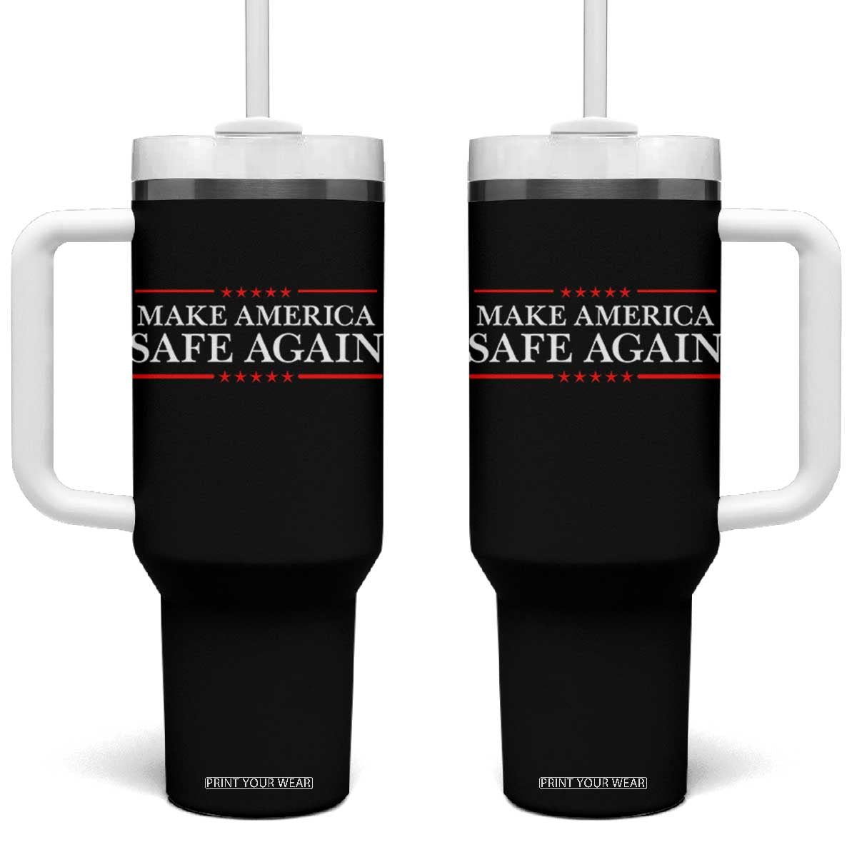 Make America Safe Again Tumbler With Handle Funny US Patriotic 4th of July TS11 One Size: 40 oz Black Print Your Wear