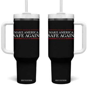 Make America Safe Again Tumbler With Handle Funny US Patriotic 4th of July TS11 One Size: 40 oz Black Print Your Wear