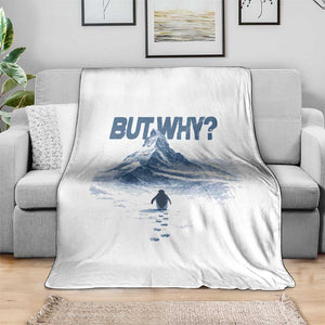 Penguin But Why Throw Blanket Funny Penguin Snowy Mountain Meme TS11 Print Your Wear