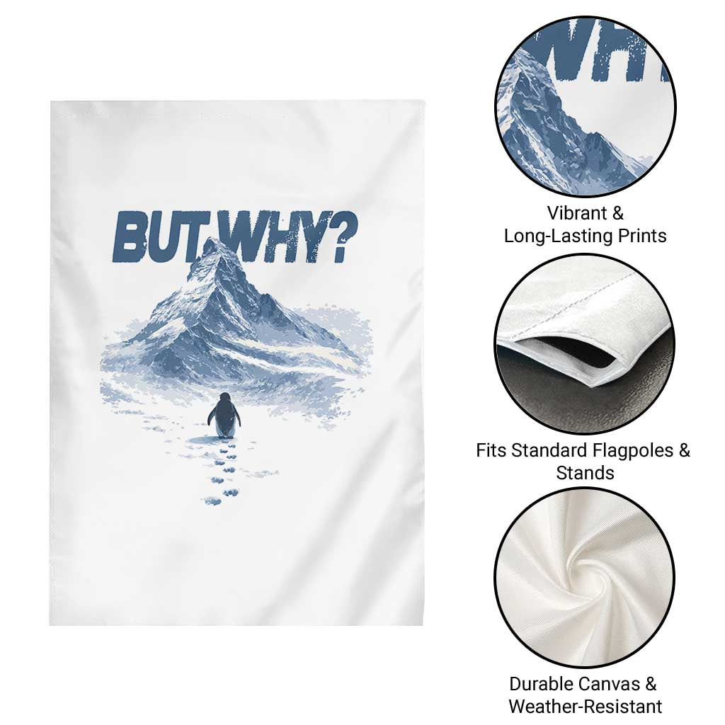 Penguin But Why Garden Flag Funny Penguin Snowy Mountain Meme TS11 Print Your Wear