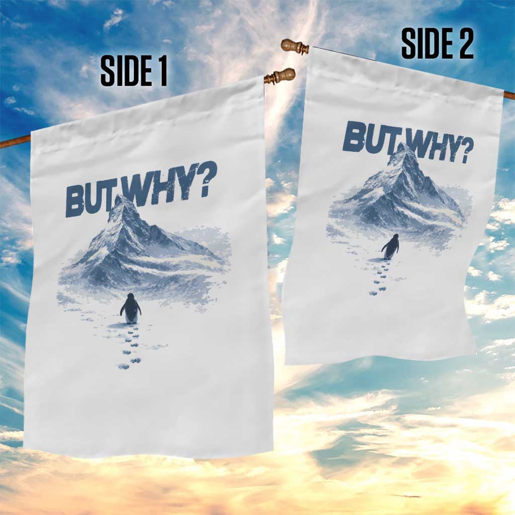 Penguin But Why Garden Flag Funny Penguin Snowy Mountain Meme TS11 Print Your Wear