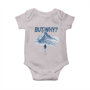 Penguin But Why Baby Onesie Funny Penguin Snowy Mountain Meme TS11 Ice Gray Print Your Wear