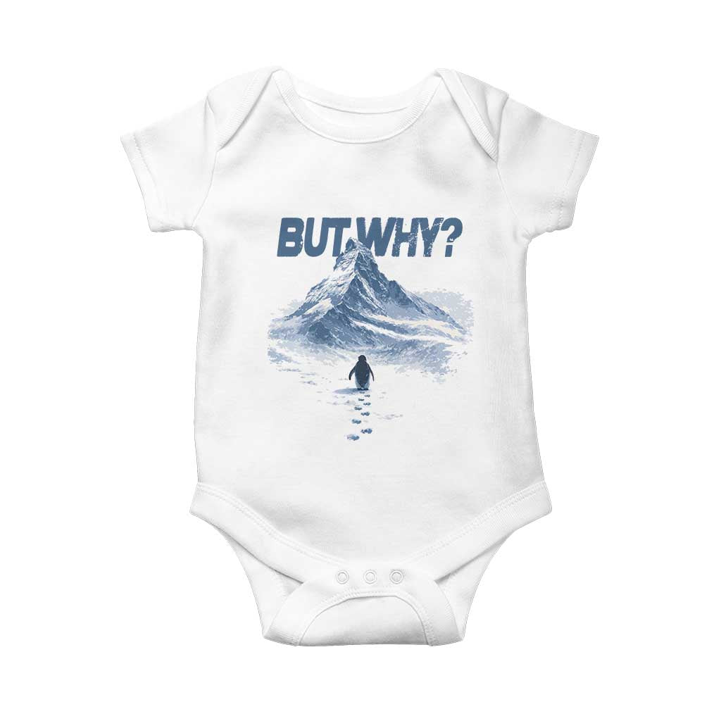 Penguin But Why Baby Onesie Funny Penguin Snowy Mountain Meme TS11 White Print Your Wear