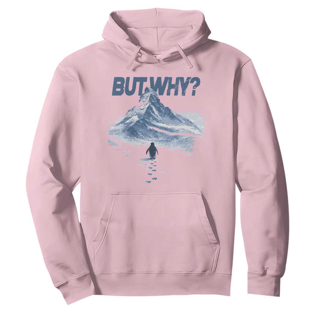 Penguin But Why Hoodie Funny Penguin Snowy Mountain Meme TS11 Light Pink Print Your Wear