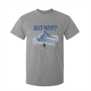 Penguin But Why T Shirt For Kid Funny Penguin Snowy Mountain Meme TS11 Sport Gray Print Your Wear