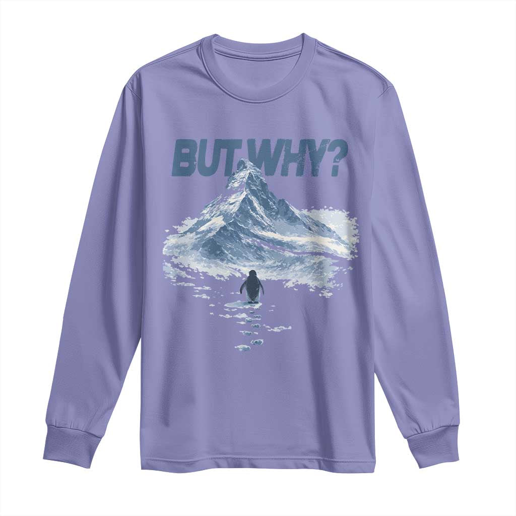 Penguin But Why Long Sleeve Shirt Funny Penguin Snowy Mountain Meme TS11 Violet Print Your Wear