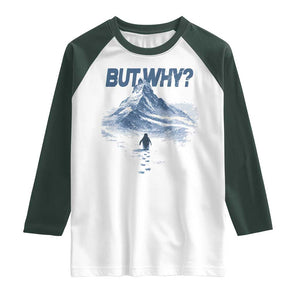 Penguin But Why Raglan Shirt Funny Penguin Snowy Mountain Meme TS11 White Dark Forest Green Print Your Wear