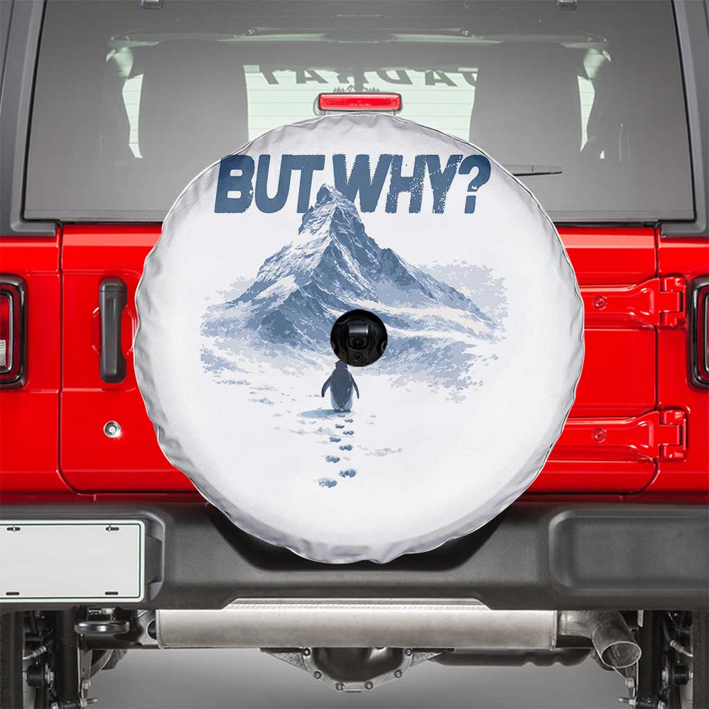 Penguin But Why Spare Tire Cover Funny Penguin Snowy Mountain Meme TS11 White Print Your Wear