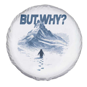Penguin But Why Spare Tire Cover Funny Penguin Snowy Mountain Meme TS11 Print Your Wear