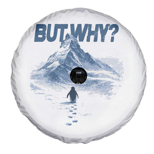 Penguin But Why Spare Tire Cover Funny Penguin Snowy Mountain Meme TS11 Print Your Wear