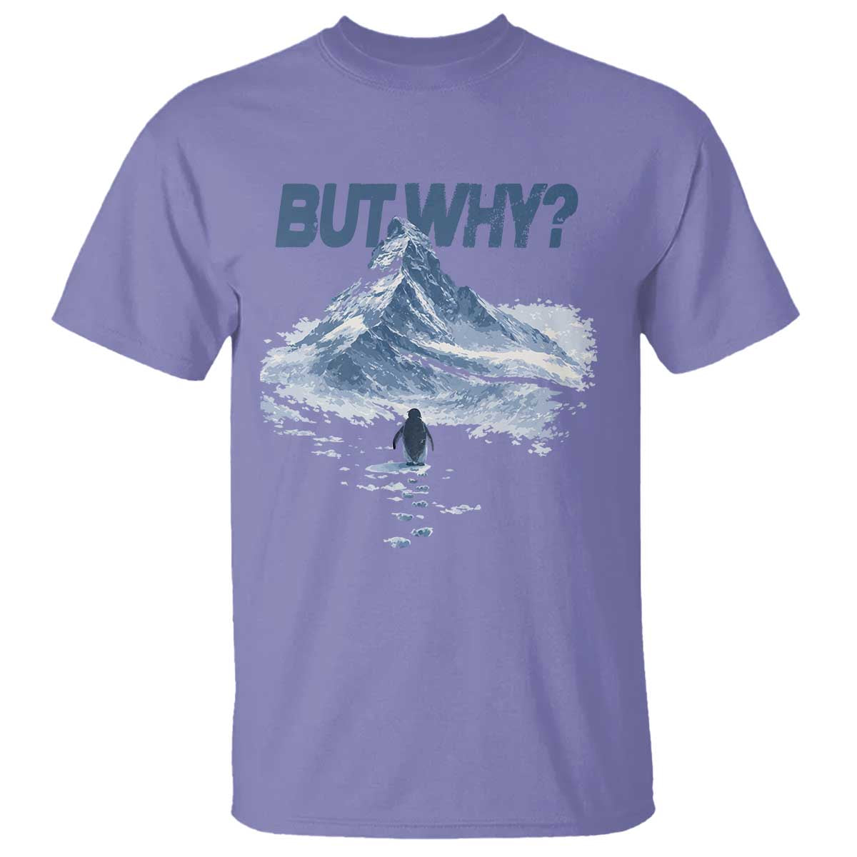 Penguin But Why T Shirt Funny Penguin Snowy Mountain Meme TS11 Violet Print Your Wear