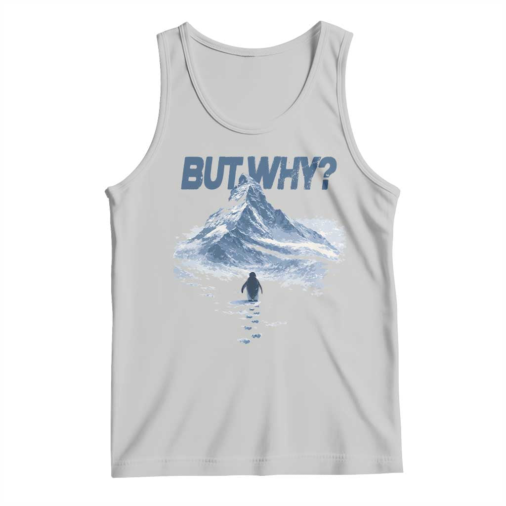Penguin But Why Tank Top Funny Penguin Snowy Mountain Meme TS11 Ash Print Your Wear