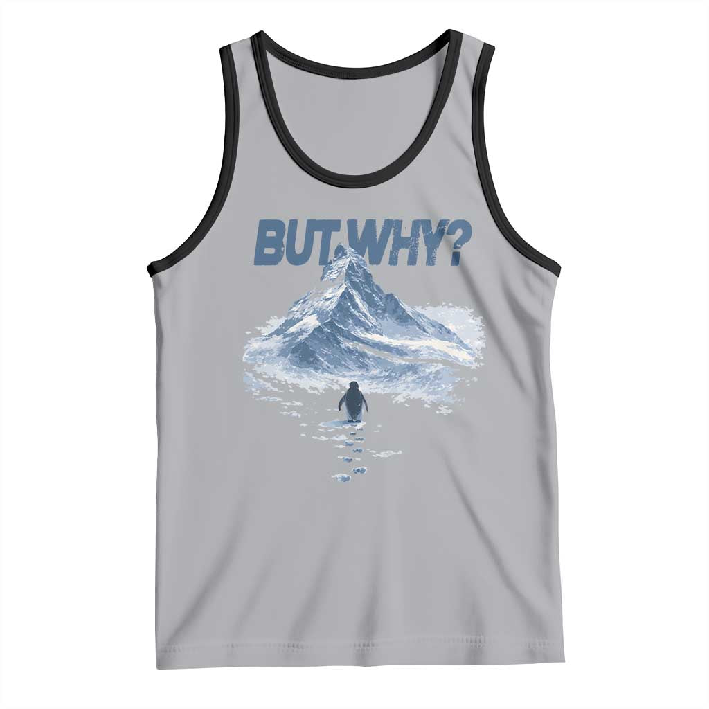 Penguin But Why Tank Top Funny Penguin Snowy Mountain Meme TS11 Athletic Heather Black Print Your Wear