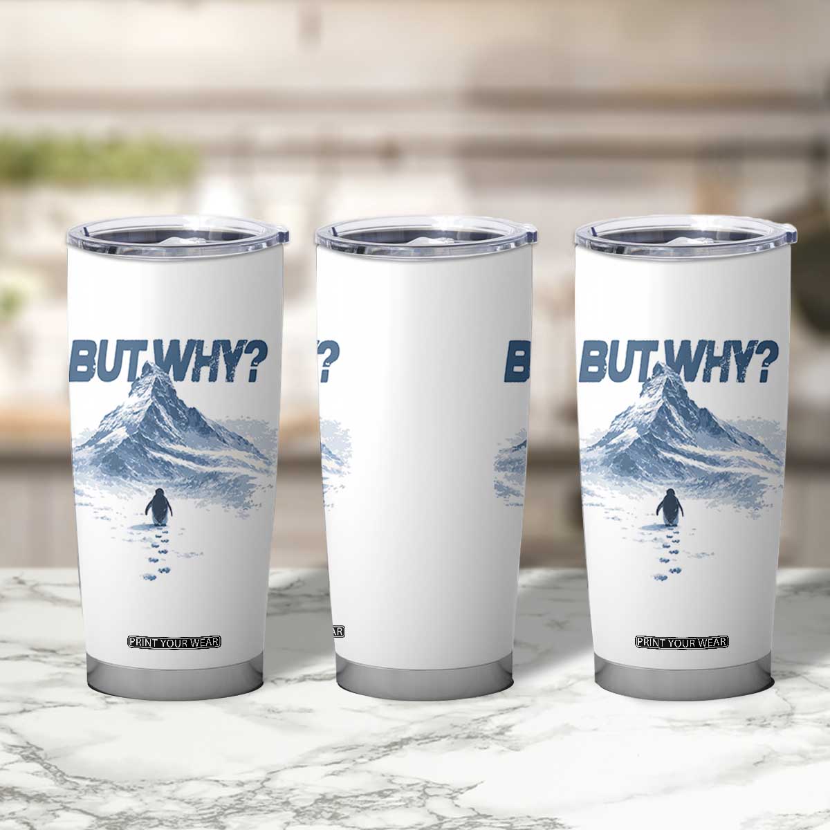 Penguin But Why Tumbler Cup Funny Penguin Snowy Mountain Meme TS11 Print Your Wear