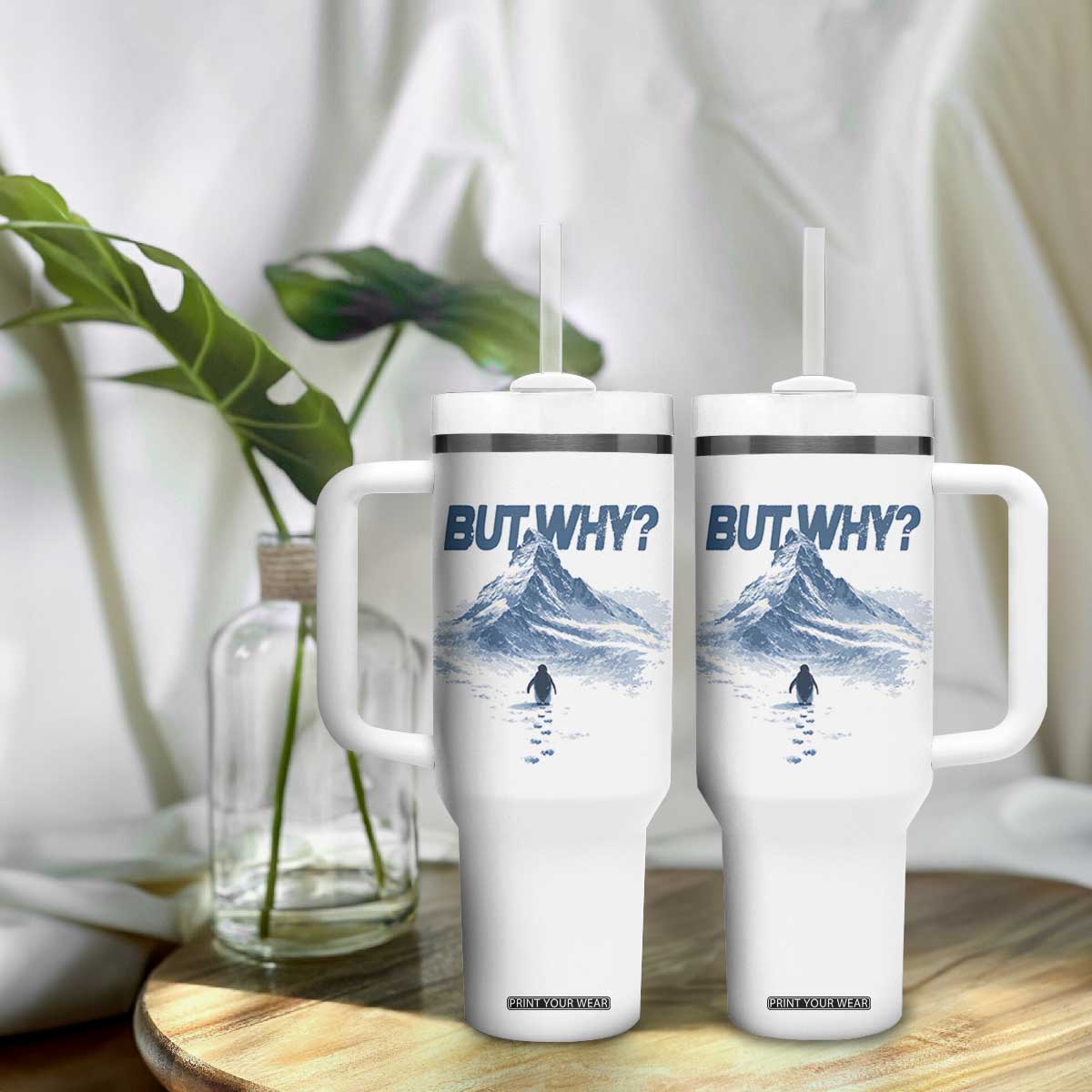 Penguin But Why Tumbler With Handle Funny Penguin Snowy Mountain Meme TS11 Print Your Wear