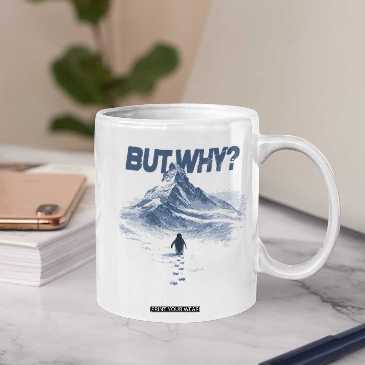 Penguin But Why Coffee Mug Funny Penguin Snowy Mountain Meme TS11 Print Your Wear