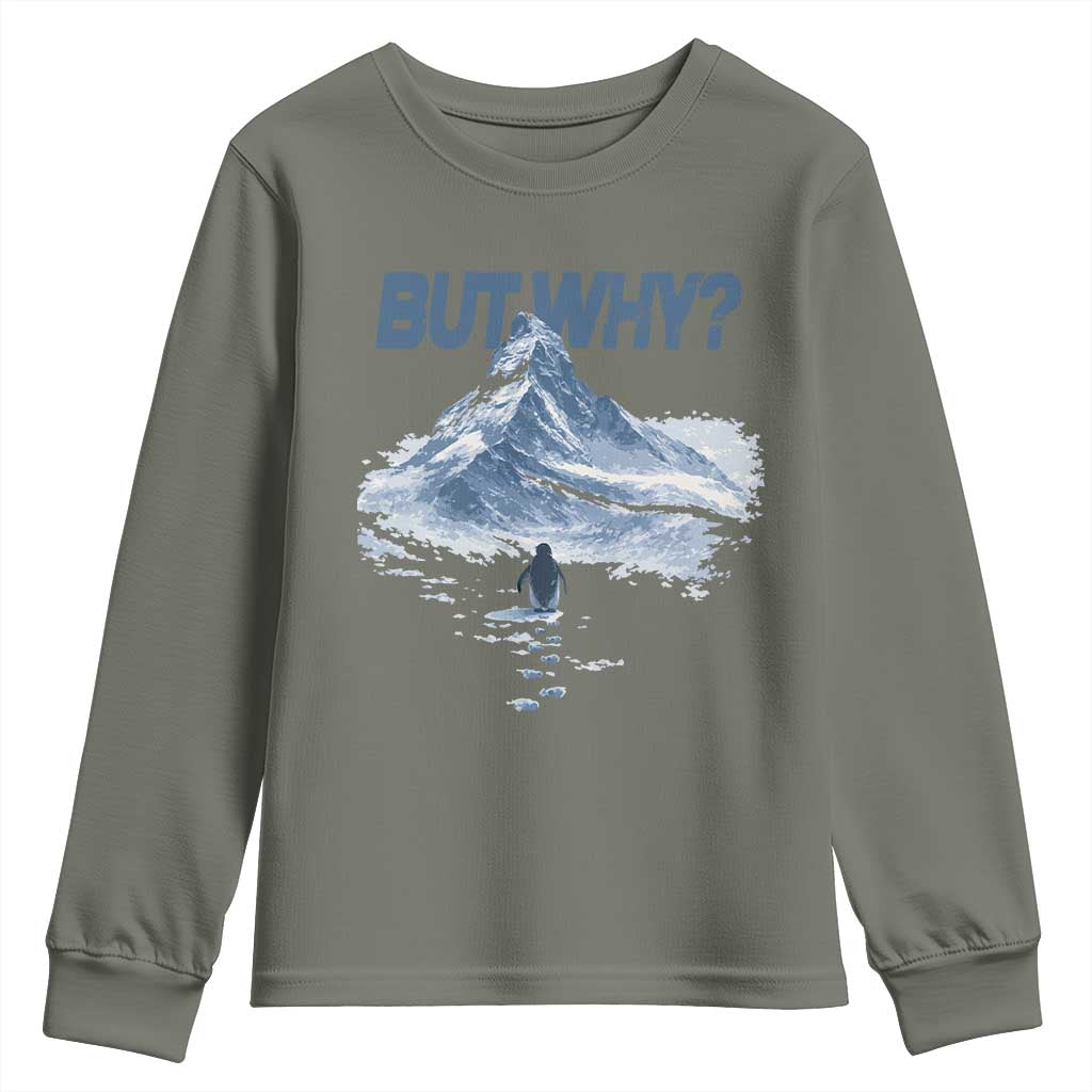 Penguin But Why Youth Sweatshirt Funny Penguin Snowy Mountain Meme TS11 Military Green Print Your Wear