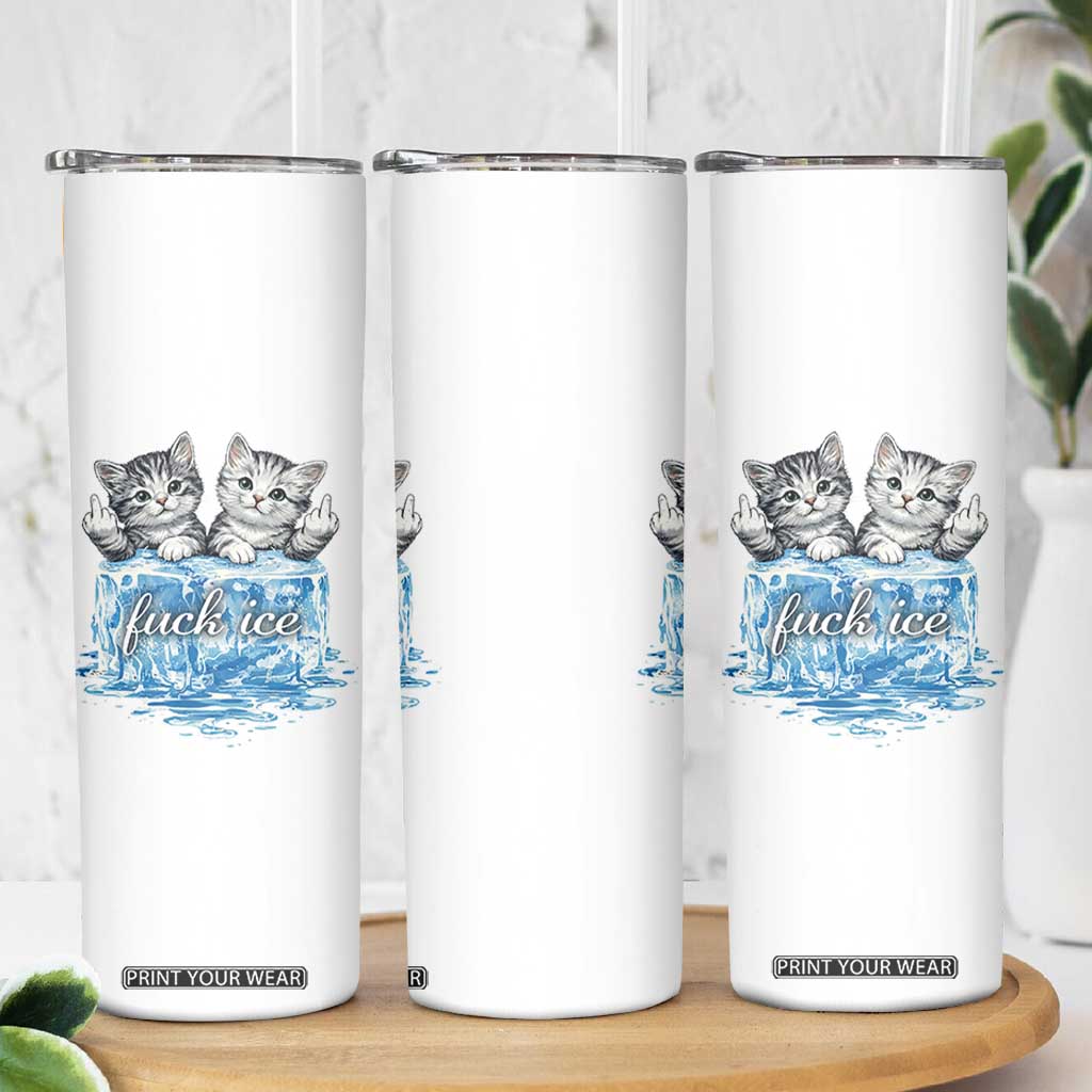 Fck Ice Skinny Tumbler Cute Cat Melting Ice Pro Immigrant TS11 Print Your Wear