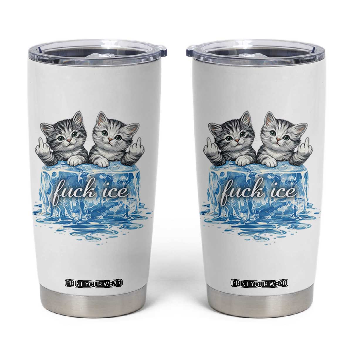 Fck Ice Tumbler Cup Cute Cat Melting Ice Pro Immigrant TS11 White Print Your Wear
