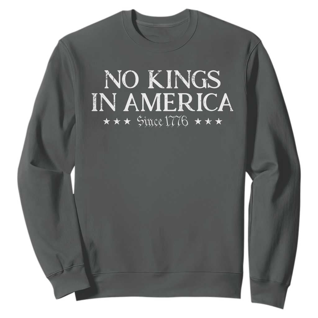 No Kings In America Since 1776 Sweatshirt Vintage Star TS11 Dark Heather Print Your Wear