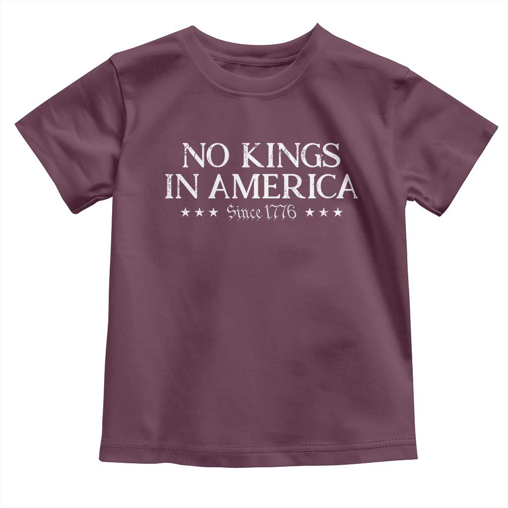 No Kings In America Since 1776 Toddler T Shirt Vintage Star TS11 Maroon Print Your Wear