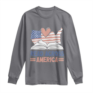 Funny National Reading Month Books Readers Long Sleeve Shirt Reading Across America Teacher American Flag TS11 Charcoal Print Your Wear