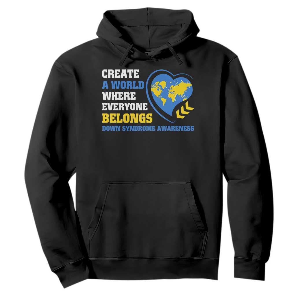 Down Syndrome Awareness Hoodie Create A World Where Everyone Belongs Heart TS11 Black Print Your Wear