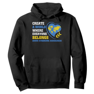 Down Syndrome Awareness Hoodie Create A World Where Everyone Belongs Heart TS11 Black Print Your Wear