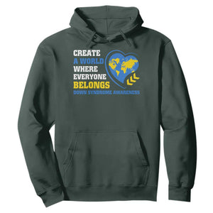 Down Syndrome Awareness Hoodie Create A World Where Everyone Belongs Heart TS11 Dark Forest Green Print Your Wear