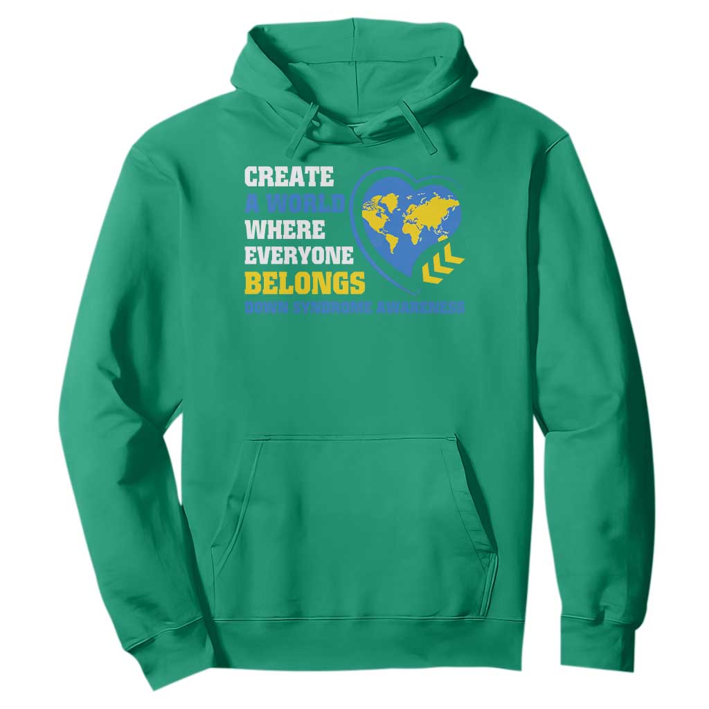 Down Syndrome Awareness Hoodie Create A World Where Everyone Belongs Heart TS11 Irish Green Print Your Wear